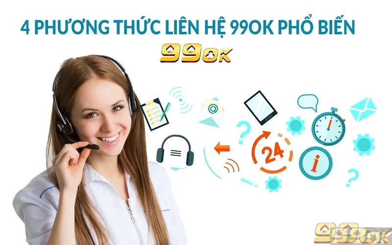 99OK ⚡️ Link Vào 99OK.COM Tặng 99K Để Chơi WC 2026 4 phương thức liên hệ 99ok phổ biến